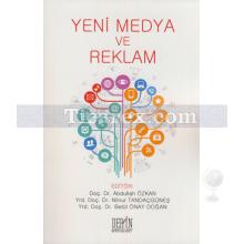 Yeni Medya ve Reklam | Abdullah Özcan, Nilnur Tandaçgüneş, Betül Onay Doğan