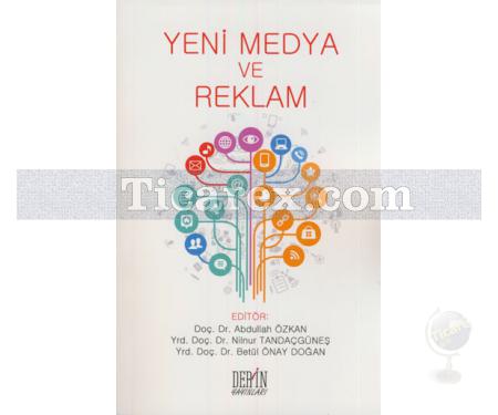 Yeni Medya ve Reklam | Abdullah Özcan, Nilnur Tandaçgüneş, Betül Onay Doğan - Resim 1