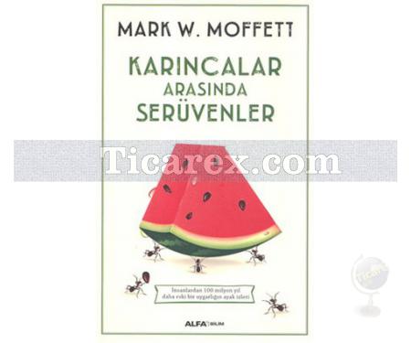 Karıncalar Arasında Serüvenler | Mark W. Moffett - Resim 1