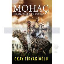 Mohaç - İsyan, Zafer ve Destan | Çelik Hilal Günlükleri | Okay Tiryakioğlu