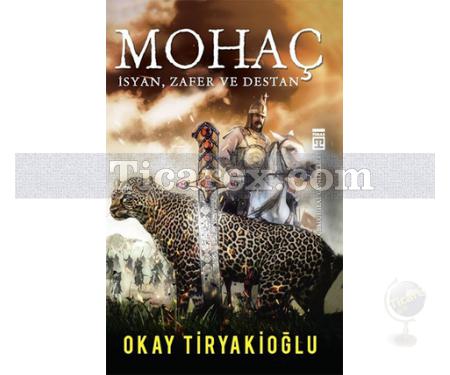Mohaç - İsyan, Zafer ve Destan | Çelik Hilal Günlükleri | Okay Tiryakioğlu - Resim 1