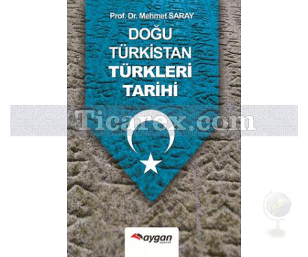 Doğu Türkistan Türkleri Tarihi | Mehmet Saray - Resim 1