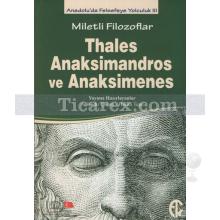 Thales, Anaksimandros ve Anaksimines | Miletli Filozoflar | A.Kadir Çüçen, Harun Tepe