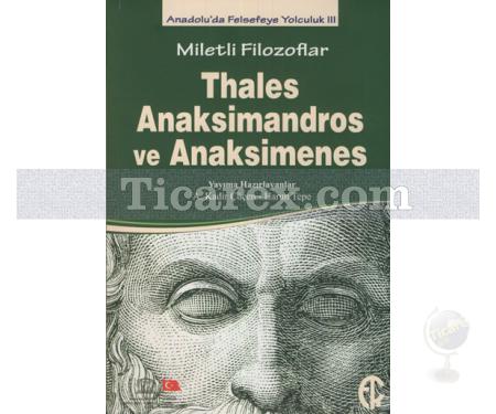 Thales, Anaksimandros ve Anaksimines | Miletli Filozoflar | A.Kadir Çüçen, Harun Tepe - Resim 1