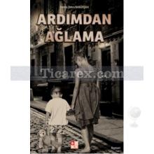 Ardımdan Ağlama | Fatma Zehra Babürşah