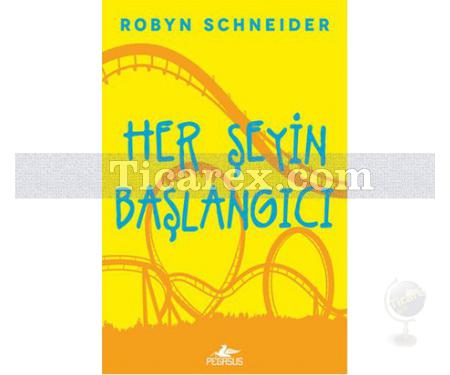 Her Şeyin Başlangıcı | Robyn Schneider - Resim 1