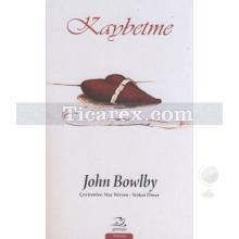 Kaybetme | John Bowlby