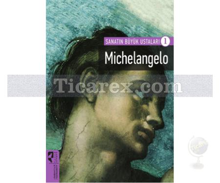 Michelangelo | Sanatın Büyük Ustaları 1 | Kolektif - Resim 1