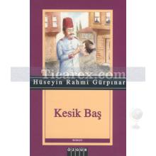 Kesik Baş | Hüseyin Rahmi Gürpınar