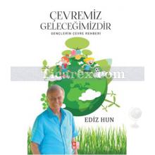 Çevremiz Geleceğimizdir | Ediz Hun