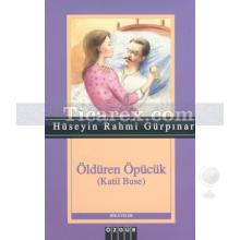 Öldüren Öpücük | Hüseyin Rahmi Gürpınar