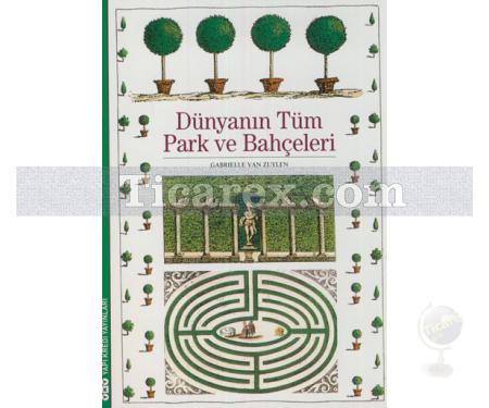 Dünyanın Tüm Park ve Bahçeleri | Gabrielle Von Zuylen - Resim 1