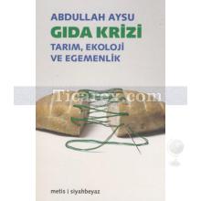 Gıda Krizi | Tarım, Ekoloji ve Egemenlik | Abdullah Aysu