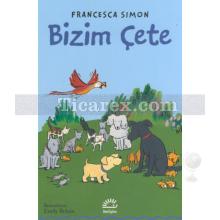 Bizim Çete | Francesca Simon