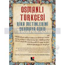 Osmanlı Türkçesi Rika Metinlerini Okumaya Giriş | Eyyub Şimşek, Selahattin Satılmış