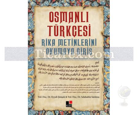 Osmanlı Türkçesi Rika Metinlerini Okumaya Giriş | Eyyub Şimşek, Selahattin Satılmış - Resim 1
