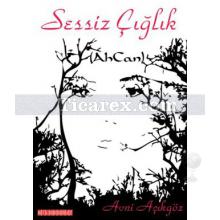 Sessiz Çığlık | Avni Açıkgöz