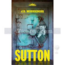Sutton | J. R. Moehringer
