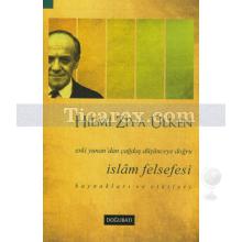 İslam Felsefesi | Eski Yunan'dan Çağdaş Düşünceye Doğru | Hilmi Ziya Ülken