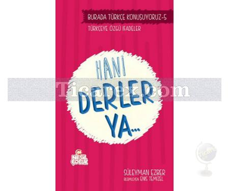 Hani Derler Ya.. | Burada Türkçe Konuşuyoruz 5 | Süleyman Ezber - Resim 1