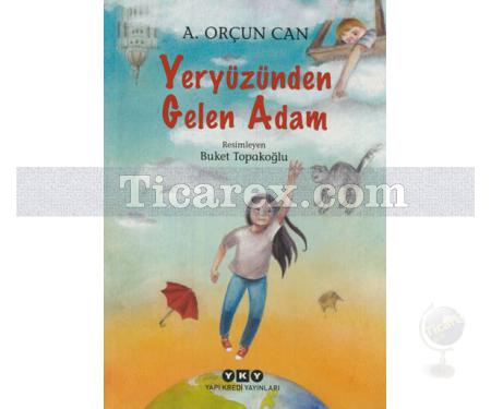 Yeryüzünden Gelen Adam | A. Orçun Can - Resim 1