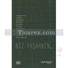 Biz Yaşarken... | Kolektif