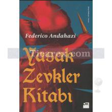 Yasak Zevkler Kitabı | Federico Andahazi