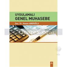 Uygulamalı Genel Muhasebe | Hasan Abdioğlu