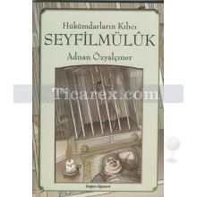 Seyfilmülük | Adnan Özyalçıner