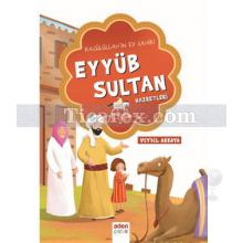 Eyyüb Sultan Hazretleri | Resülüllah'ın Ev Sahibi | Veysel Akkaya