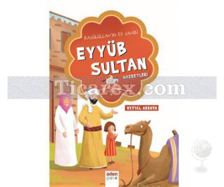 Eyyüb Sultan Hazretleri | Resülüllah'ın Ev Sahibi | Veysel Akkaya - Resim 1