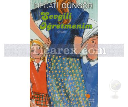 Sevgili Öğretmenim | Necati Güngör - Resim 1
