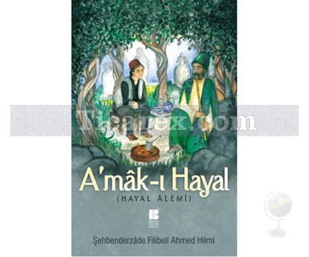 A'mak-ı Hayal ( Hayal Alemi ) | Şehbenderzade Filibeli Ahmed Hilmi - Resim 1