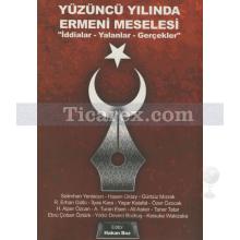 Yüzüncü Yılında Ermeni Meselesi | İddialar - Yalanlar- Gerçekler | Hakan Boz