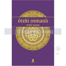 Öteki Osmanlı | Erdal Noyan