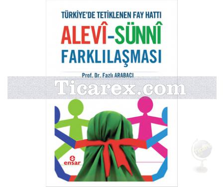 Türkiye'de Tetiklenen Fay Hattı Alevi - Sünni Farklılaşması | Fazlı Arabacı - Resim 1