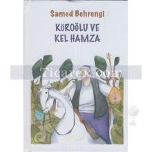 Köroğlu ve Kel Hamza | Samed Behrengi