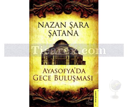 Ayasofya'da Gece Buluşması | Nazan Şara Şatana - Resim 1
