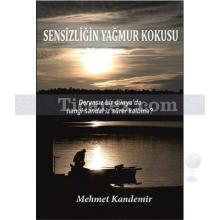 Sensizliğin Yağmur Kokusu | Mehmet Kandemir