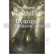 Olasthil'in Uyanışı | Tufan Çapar