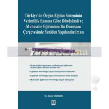 Türkiye'de Örgün Eğitim Sisteminin Verimlilik Esasına Göre Dönüşümü ve Muhasebe Eğitiminin Bu Dönüşüm Çerçevesinde Yeniden Yapılandırılması | Şakir Dizman