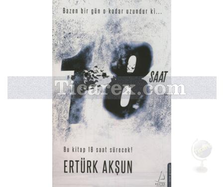 18 Saat | Ertürk Akşun - Resim 1