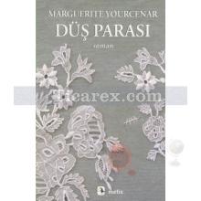 Düş Parası | Marguerite Yourcenar