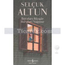 Buraları Rüzgar Buraları Yağmur | Selçuk Altun