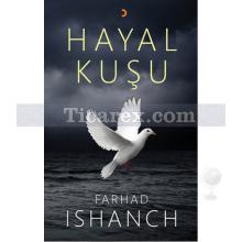 Hayal Kuşu | Farhad İshanch