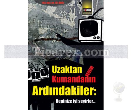 Uzaktan Kumandanın Ardındakiler | Ece Ünür - Resim 1