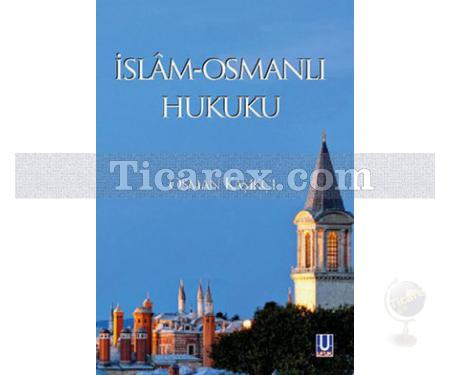 İslam - Osmanlı Hukuku | Osman Kaşıkçı - Resim 1