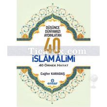 Düşünce Dünyamızı Aydınlatan 40 İslam Alimi 40 Örnek Hayat | Cağfer Karadaş