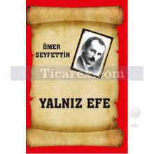 Yalnız Efe | Ömer Seyfettin