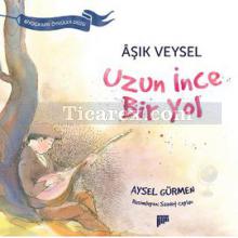 Uzun İnce Bir Yol | Aşık Veysel | Aysel Gürmen